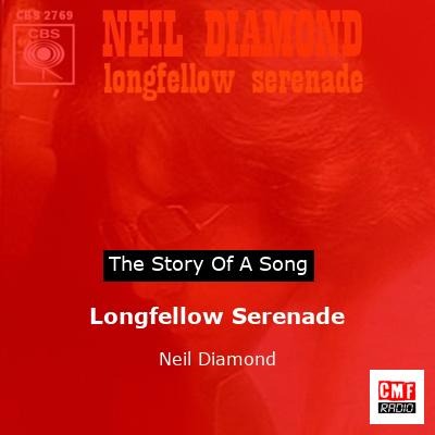Longfellow Serenade – Neil Diamond