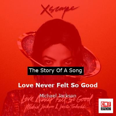 story of a song - Love Never Felt So Good - Michael Jackson