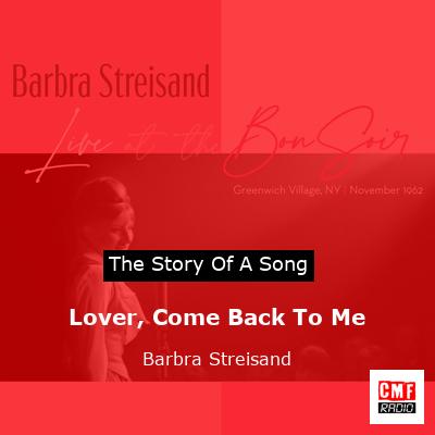Lover, Come Back To Me  – Barbra Streisand