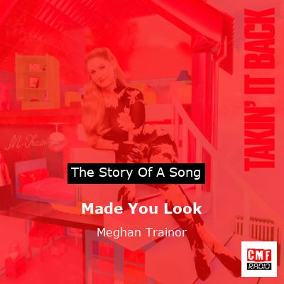 Behind the Song: Made You Look by Meghan Trainor 