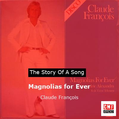 story of a song - Magnolias for Ever - Claude François