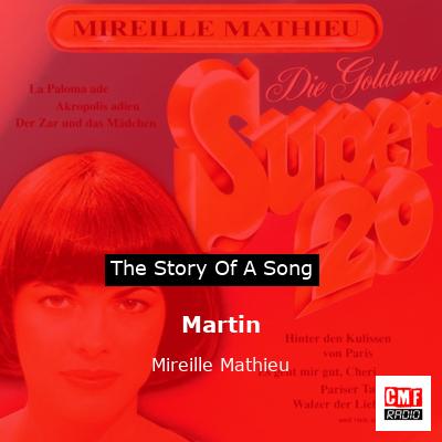 story of a song - Martin - Mireille Mathieu