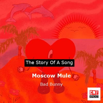 Moscow Mule – Bad Bunny