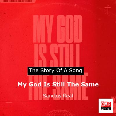 My God Is Still The Same – Sanctus Real