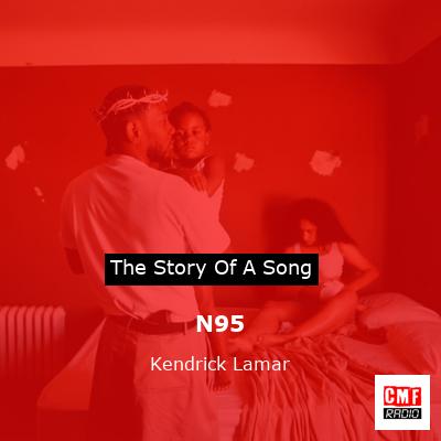 story of a song - N95 - Kendrick Lamar