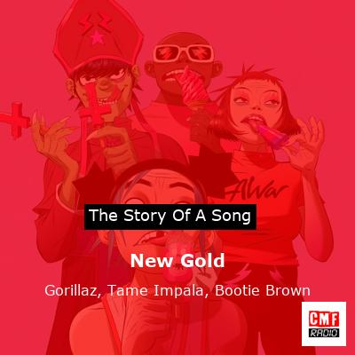 New Gold – Gorillaz, Tame Impala, Bootie Brown