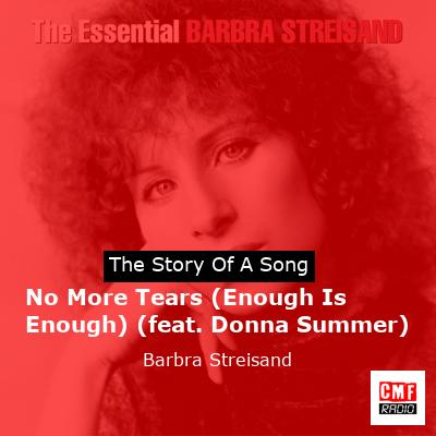 story of a song - No More Tears (Enough Is Enough) (feat. Donna Summer) - Barbra Streisand