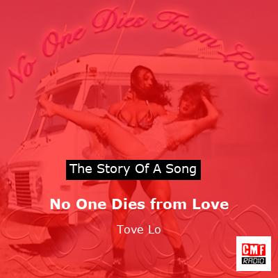 story of a song - No One Dies from Love - Tove Lo