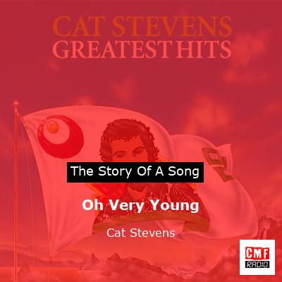 story of a song - Oh Very Young - Cat Stevens