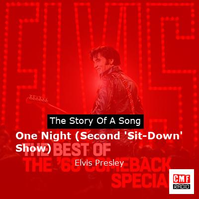 One Night (Second ‘Sit-Down’ Show)  – Elvis Presley