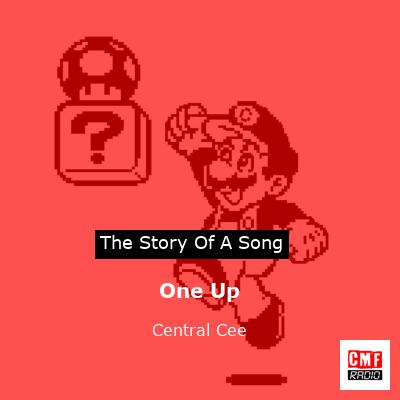 story of a song - One Up - Central Cee