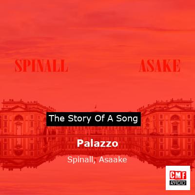 Palazzo – Spinall, Asaake