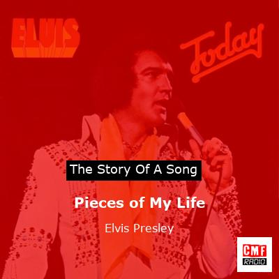 story of a song - Pieces of My Life - Elvis Presley
