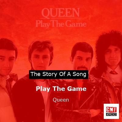 story of a song - Play The Game   - Queen