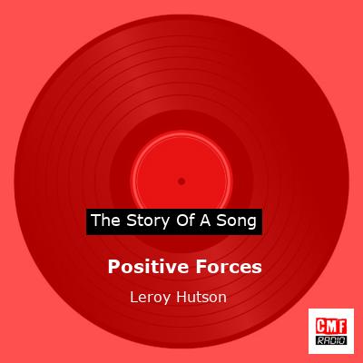 story of a song - Positive Forces - Leroy Hutson