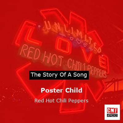 story of a song - Poster Child - Red Hot Chili Peppers