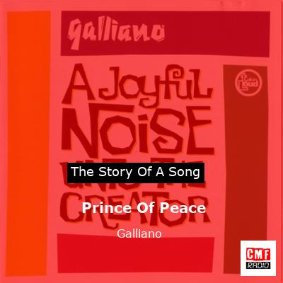 story of a song - Prince Of Peace - Galliano