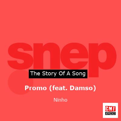 story of a song - Promo (feat. Damso) - Ninho