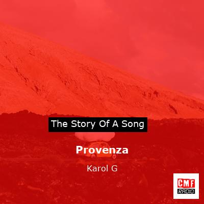 story of a song - Provenza - Karol G