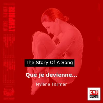 story of a song - Que je devienne... - Mylène Farmer