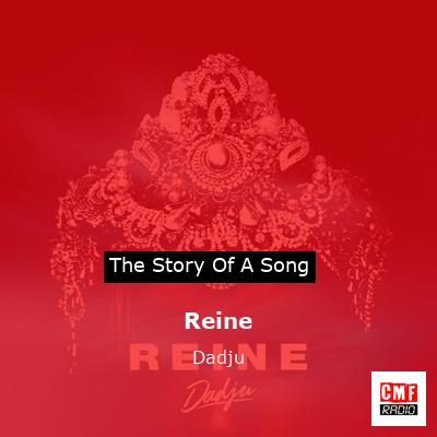 story of a song - Reine - Dadju
