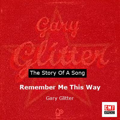 The the song Me This Way by Gary Glitter