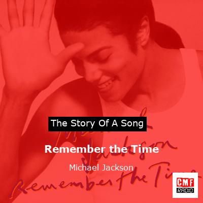 story of a song - Remember the Time - Michael Jackson