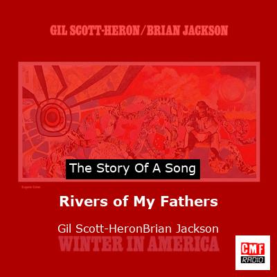 story of a song - Rivers of My Fathers - Gil Scott-HeronBrian Jackson