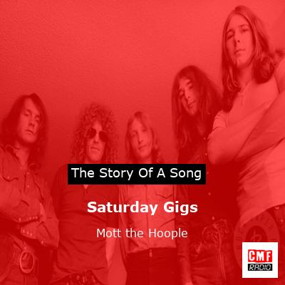story of a song - Saturday Gigs - Mott the Hoople