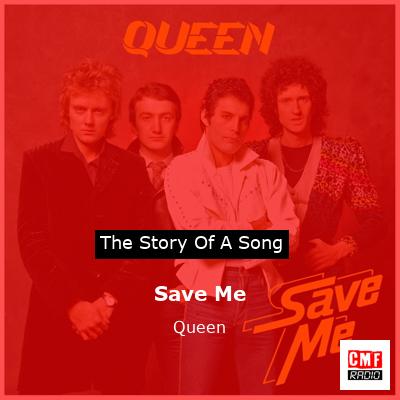 Save Me   – Queen
