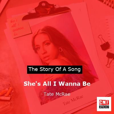 story of a song - She's All I Wanna Be - Tate McRae