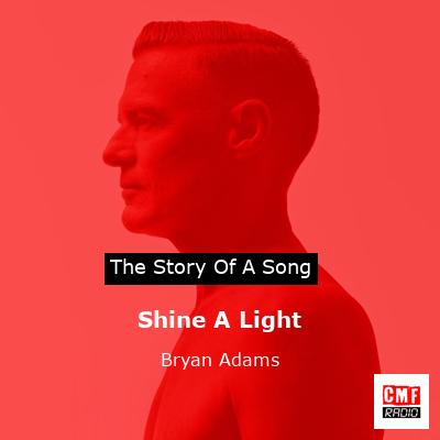 story of a song - Shine A Light - Bryan Adams