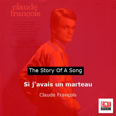 story of a song - Si j'avais un marteau - Claude François