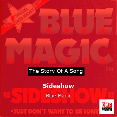 story of a song - Sideshow - Blue Magic
