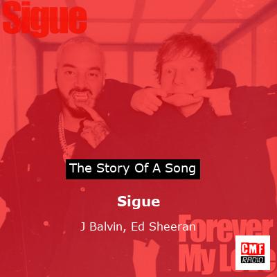 story of a song - Sigue - J Balvin