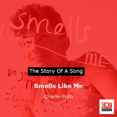 story of a song - Smells Like Me - Charlie Puth