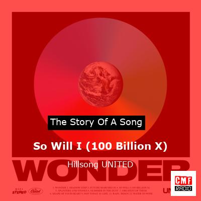 story of a song - So Will I (100 Billion X) - Hillsong UNITED