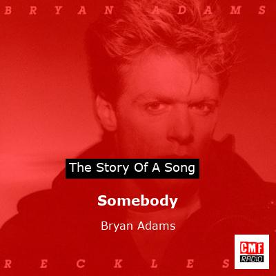 Somebody – Bryan Adams