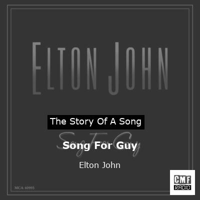 story of a song - Song For Guy - Elton John