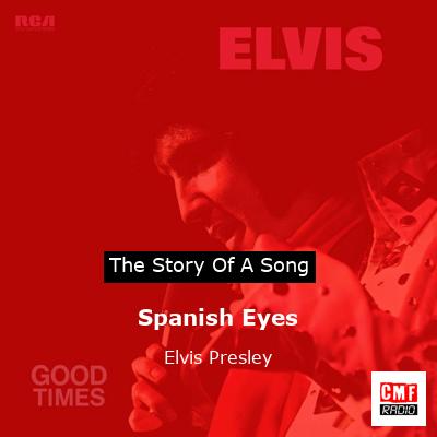 story of a song - Spanish Eyes - Elvis Presley