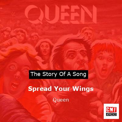 story of a song - Spread Your Wings   - Queen
