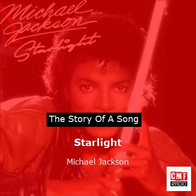 story of a song - Starlight - Michael Jackson