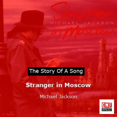 story of a song - Stranger in Moscow - Michael Jackson