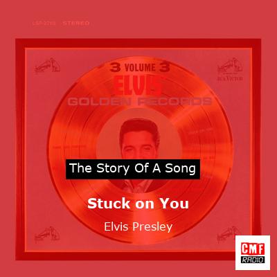 Stuck On You by Elvis Presley - lyrics