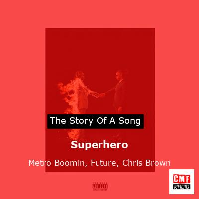 story of a song - Superhero - Metro Boomin