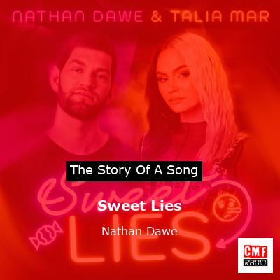 story of a song - Sweet Lies - Nathan Dawe