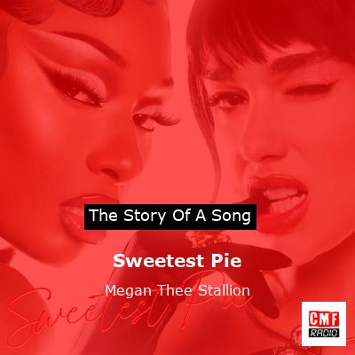 story of a song - Sweetest Pie - Megan Thee Stallion
