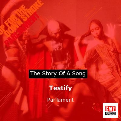 story of a song - Testify - Parliament