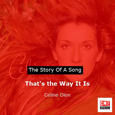 story of a song - That's the Way It Is - Celine Dion