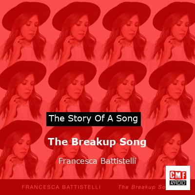 story of a song - The Breakup Song - Francesca Battistelli